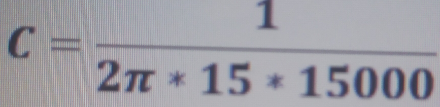 c=frac 1(2π *15*15000)°