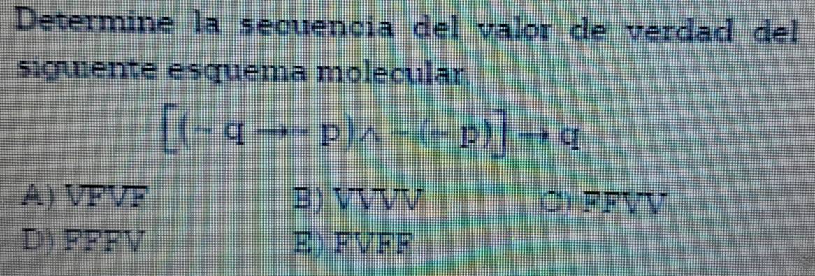 Resuelto:Determine la secuencia del valor de verdad del siguiente ...