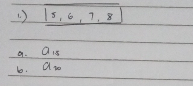 ) |5,6,7,8|
a. a_15
b. a_20