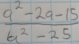  (a^2-2a-15)/a^2-25 