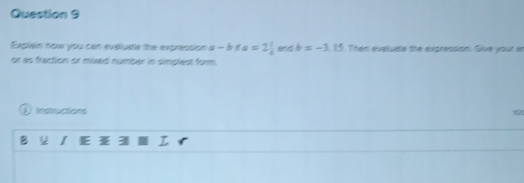 Explain how you can evaluate the expression a - b if ea=2 1/4 andb=-3. ...