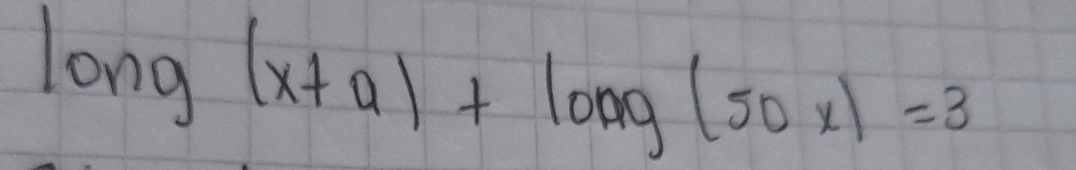 long(x+a)+long(50x)=3