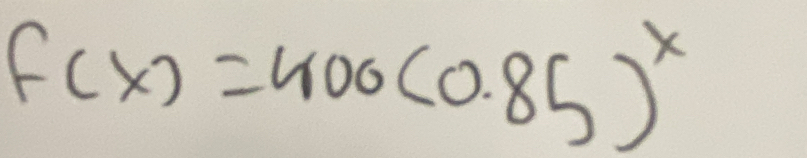 f(x)=400(0.85)^x