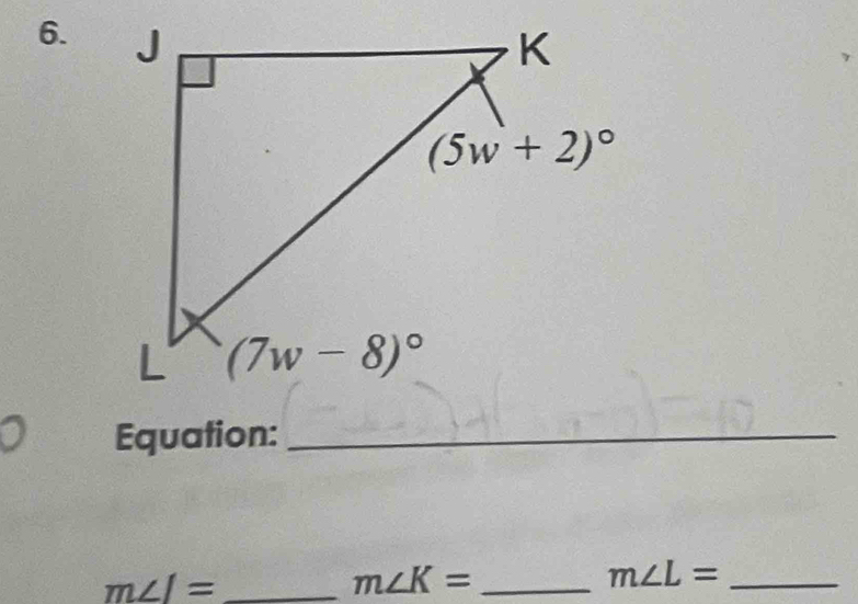 Equation:_
_ m∠ I=
_ m∠ K=
_ m∠ L=