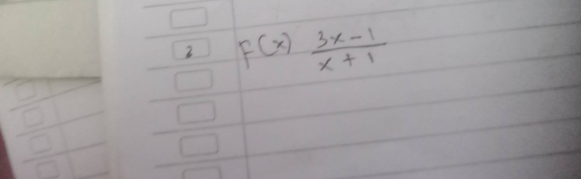 3
F(x) (3x-1)/x+1 