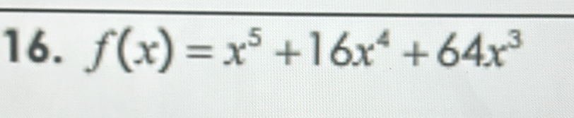 f(x)=x^5+16x^4+64x^3