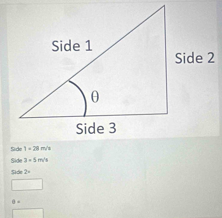 Side
Side 3=5m/s
Side 2=
θ =