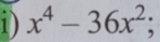 x^4-36x^2;