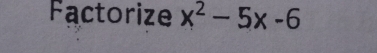 Factorize x^2-5x-6