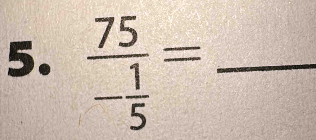 frac 75- 1/5 = _