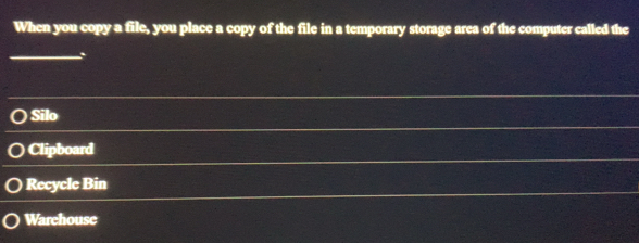Solved: When you copy a file, you place a copy of the file in a ...