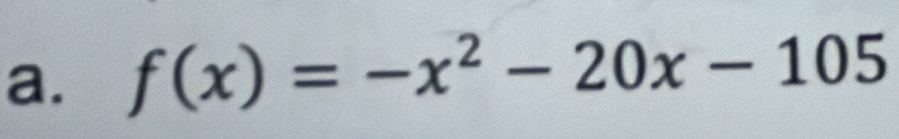 f(x)=-x^2-20x-105