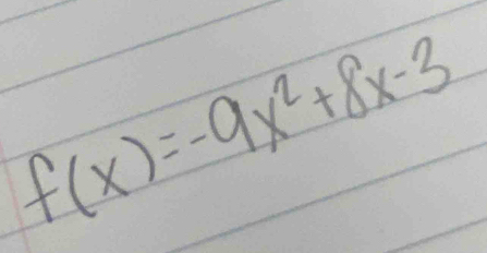 f(x)=-9x^2+8x-3