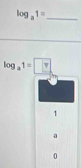 log _a1= _
log _a1=□
1
a
0