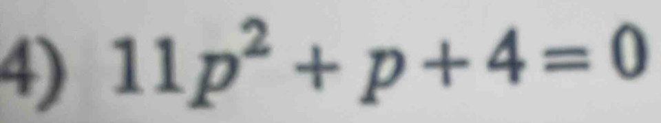 11p^2+p+4=0