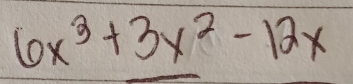 6x^3+3x^2-12x