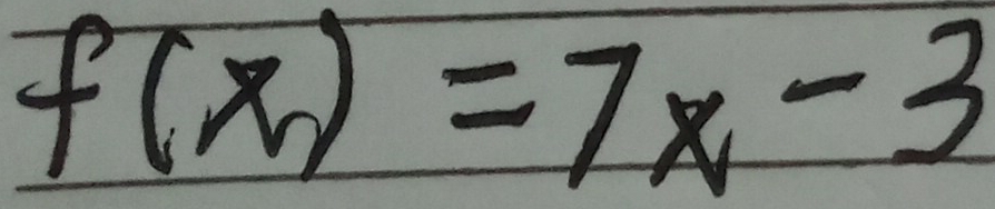 f(x)=7x-3