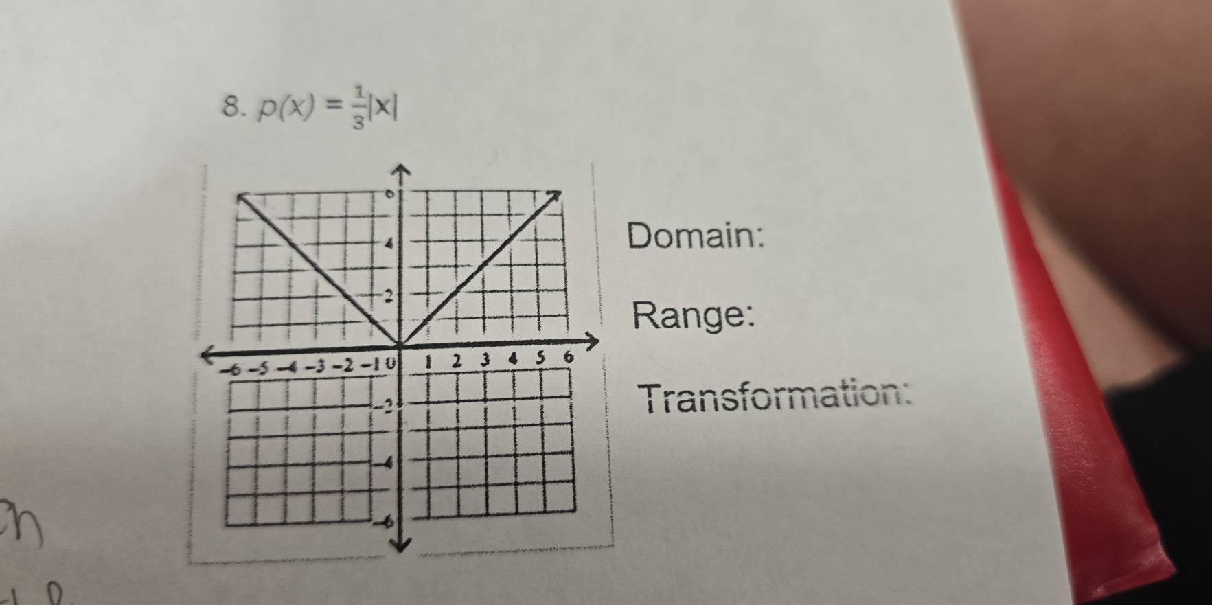 p(x)= 1/3 |x|
Domain: 
Range: 
Transformation: