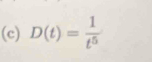 D(t)= 1/t^5 