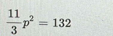  11/3 p^2=132