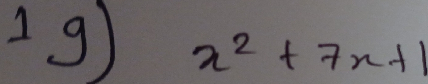 1g)
x^2+7x+1