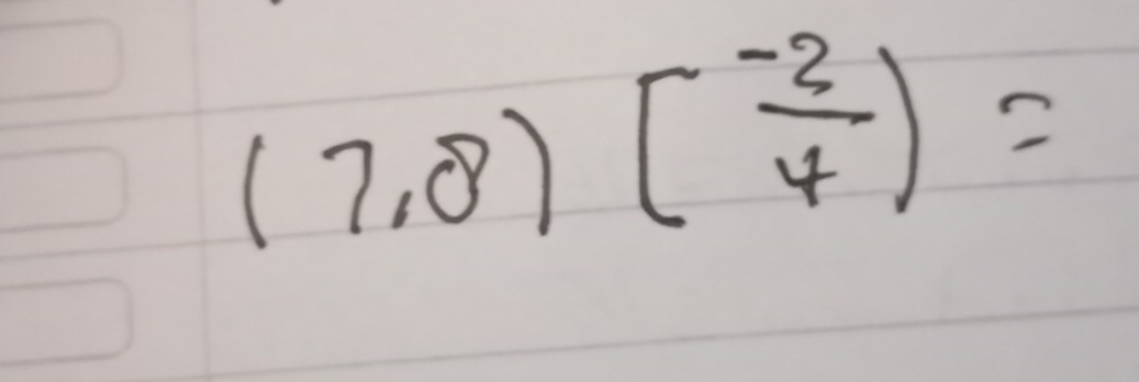 (7,8)( (-3)/4 )=