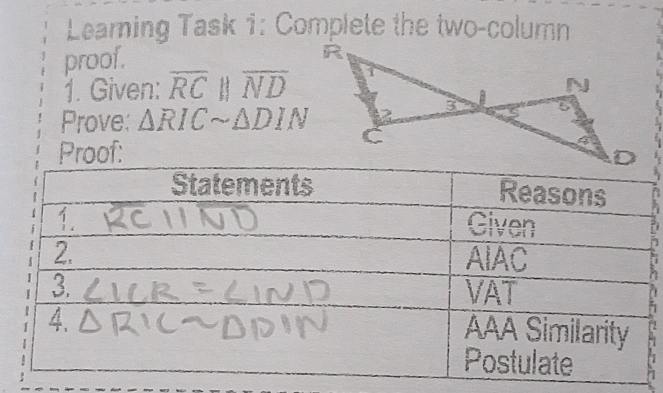 Leaming Task 1: Complete the two-column 
proof. 
1. Given: overline RCparallel overline ND
Prove: △ RICsim △ DIN
Proof: