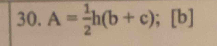 A= 1/2 h(b+c); [b]