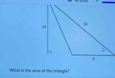 streak 
What is the area of the triangle?