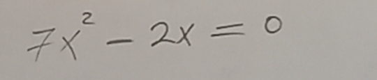 7x^2-2x=0