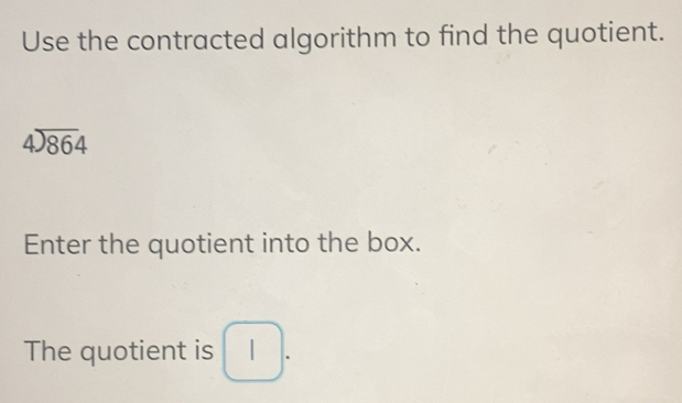 Solved: Use the contracted algorithm to find the quotient. beginarrayr ...