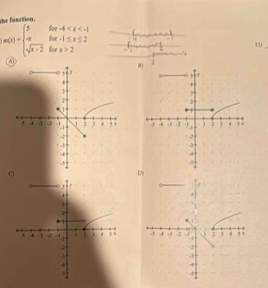 the function.
m(x)=beginarrayl 5for-4 2endarray. 11)_
4
A
B 2

C
D)