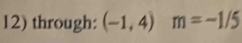 through: (-1,4)m=-1/5