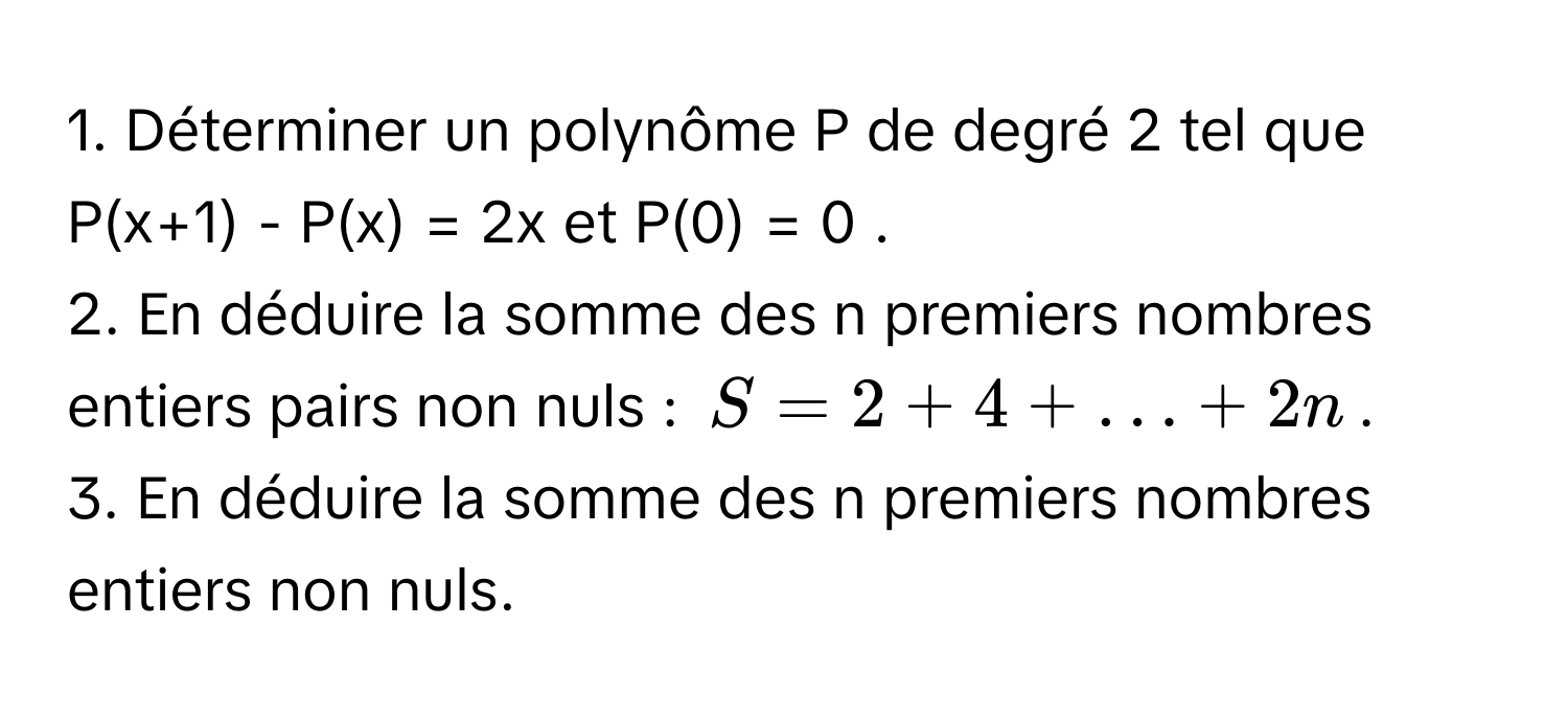 Solved: Déterminer un polynôme ( P ) de degré 2 tel que ( P(x+1) - P(x ...