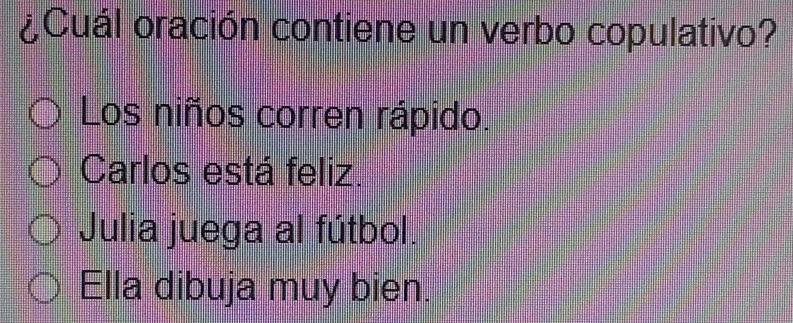 Resuelto:¿Cuál oración contiene un verbo copulativo? Los niños corren ...
