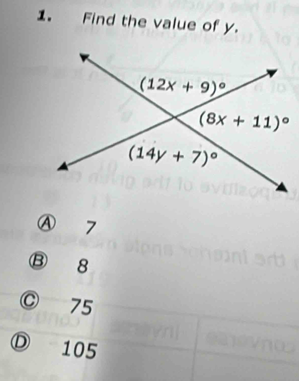 Find the value of y.
Ⓐ 7
B 8
◎ 75
Ⓓ 105