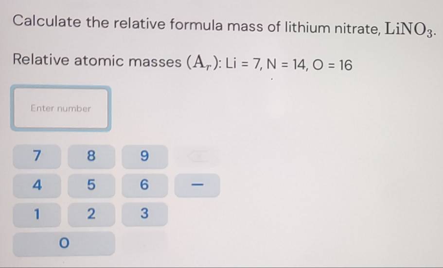 Solved: Calculate the relative formula mass of lithium nitrate, LiN ...
