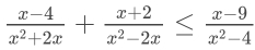  (x-4)/x^2+2x + (x+2)/x^2-2x ≤  (x-9)/x^2-4 