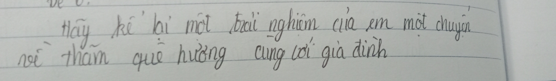 May ke hi not bai nghiām cla am not chugin 
not tham què huōng cung coi gia dinh