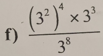 frac (3^2)^4* 3^33^8