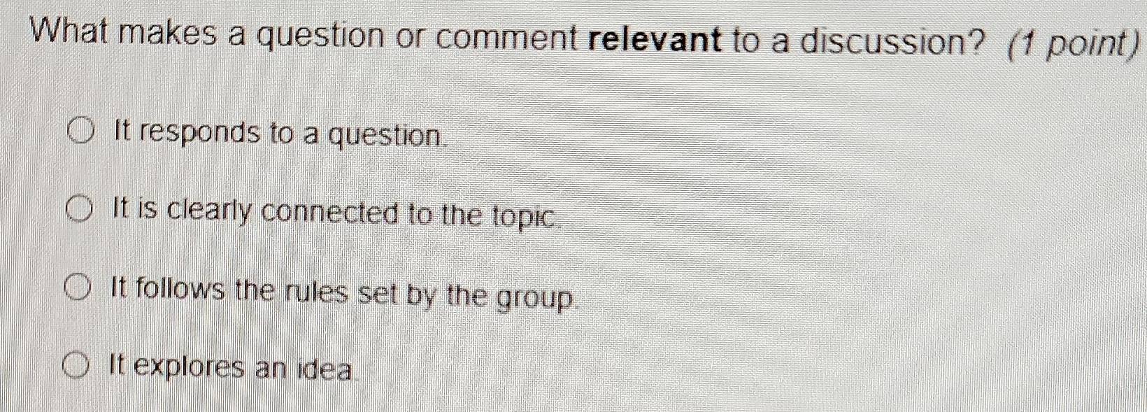 Solved: What makes a question or comment relevant to a discussion? (1 ...