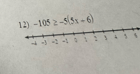 -105≥ -5(5x+6)
6