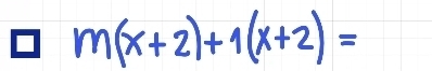 m(x+2)+1(x+2)=