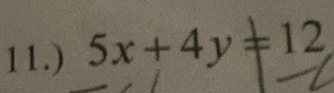 11.) 5x+4y!= 12