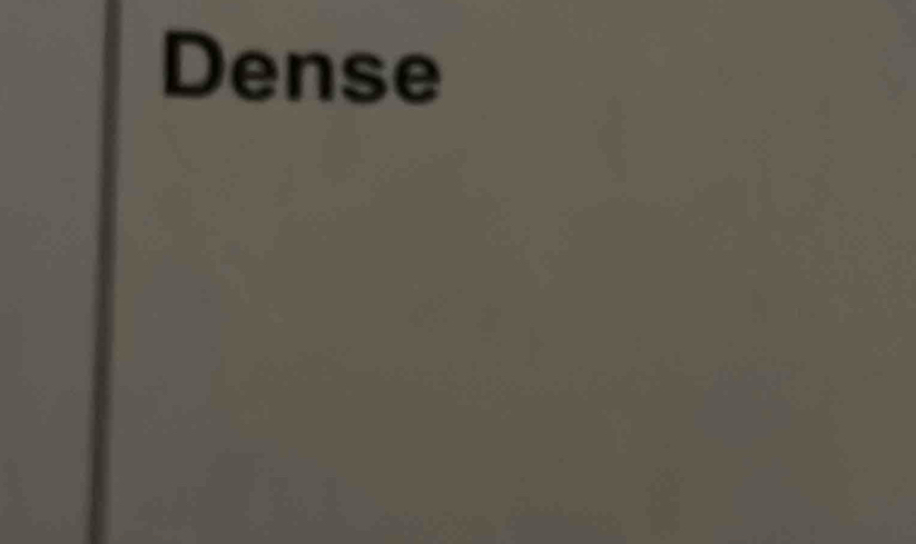 Dense