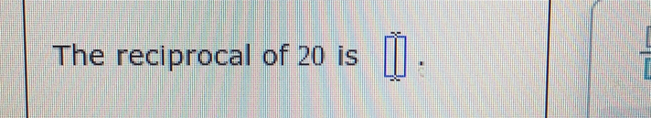 The reciprocal of 20 is