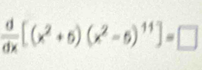  d/dx [(x^2+5)(x^2-5)^11]=□