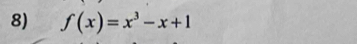 f(x)=x^3-x+1