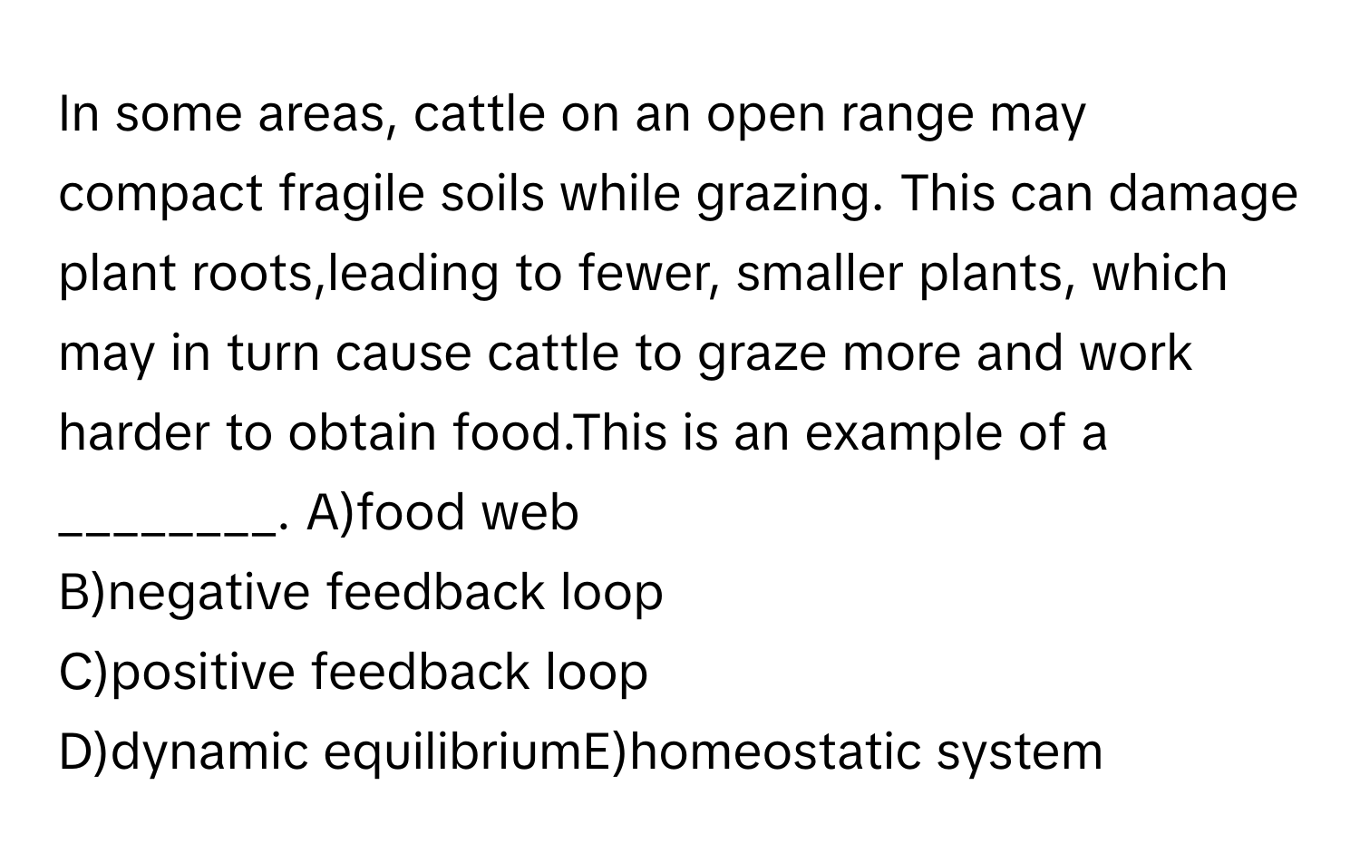 Solved: In some areas, cattle on an open range may compact fragile ...