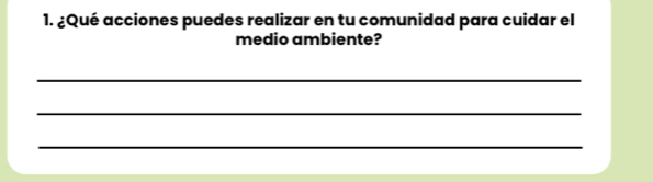 Resuelto:¿Qué acciones puedes realizar en tu comunidad para cuidar el ...